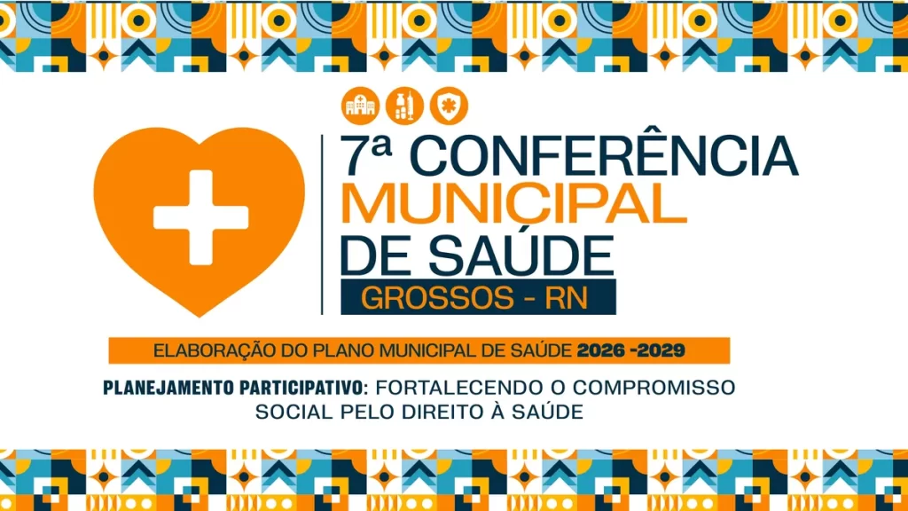 Grossos realiza 7ª Conferência Municipal de Saúde nesta quarta-feira (27)