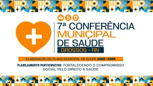Grossos realiza 7ª Conferência Municipal de Saúde nesta quarta-feira (27)